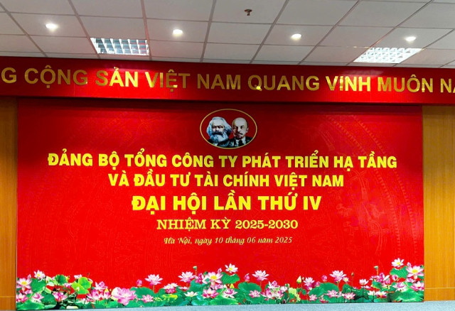 Đại hội Đảng bộ Tổng Công ty Phát triển Hạ tầng và Đầu tư Tài chính Việt Nam Lần thứ IV, Nhiệm kỳ 2025-2030: Thành công tốt đẹp