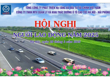 Công ty TNHH MTV Quản lý và Khai thác đường ô tô cao tốc Hà Nội – Hải Phòng tổ chức Hội nghị Người lao động năm 2025